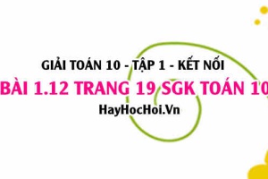Giải bài 1.12 trang 19 Toán 10 Tập 1 SGK Kết nối tri thức